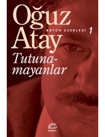 Tutunamayanlar - Oğuz Atay - İletişim Yayınları