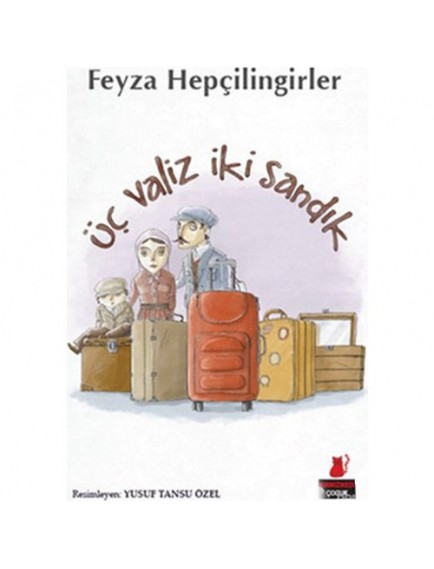 Üç Valiz İki Sandık - Feyza Hepçilingirler - Kırmızı Kedi Yayınları