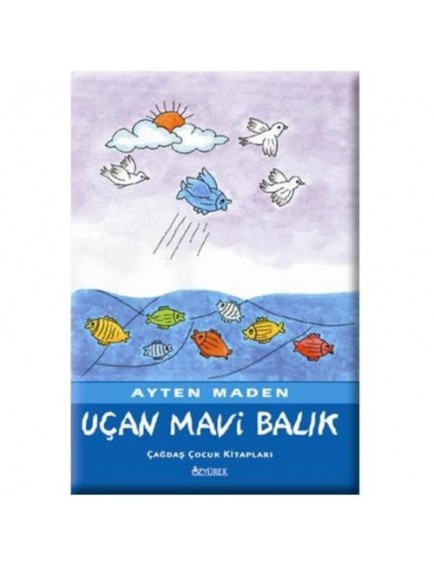 Uçan Mavi Balık - Ayten Maden - Özyürek Yayınları