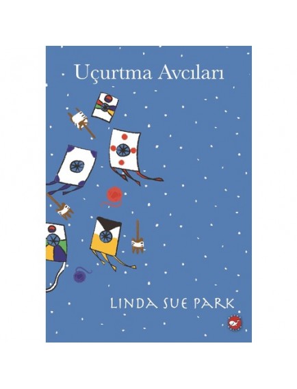 Uçurtma Avcıları - Linda Sue Park - Beyaz Balina Yayınları