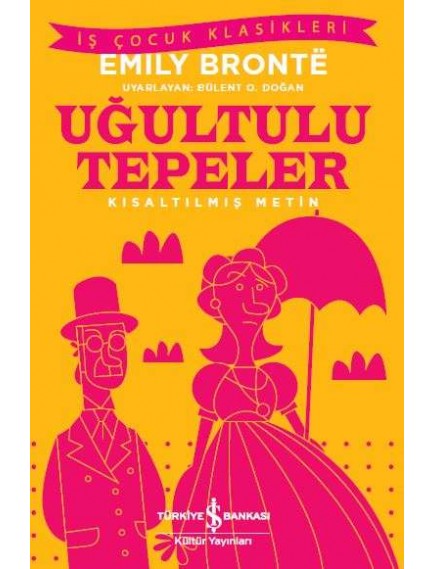 Uğultulu Tepeler - Emily Bronte  - İş Bankası Yayınları