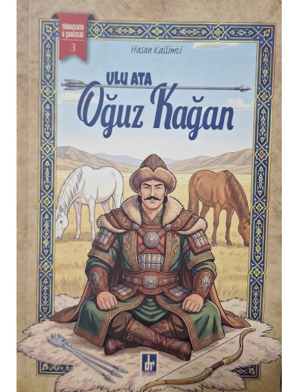 Ulu Ata Oğuz Kağan - Hasan Kallimci - Töre Yayınları
