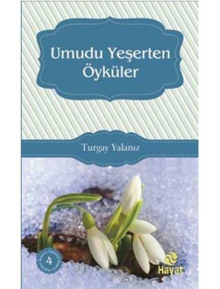 Umudu Yeşerten Öyküler - Turgay Yalanız - Hayat Yayınları