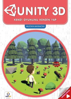 Unıty3D İle Oyun Programlama - Mustafa Bayraktar - Sıfırbir Yayınları