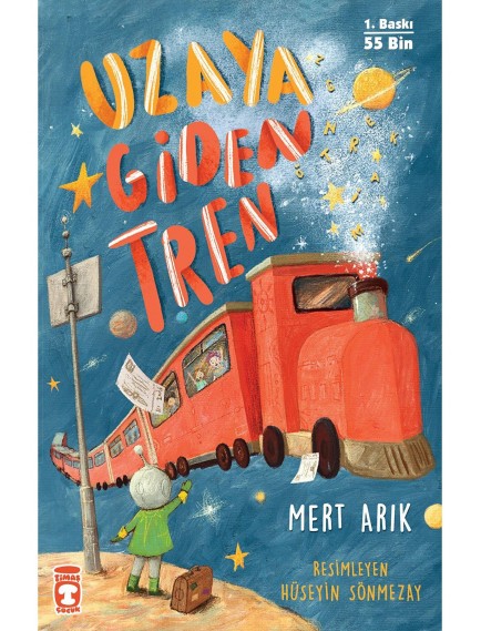 Uzaya Giden Tren - Mert Arık - Timaş Çocuk Yayınları