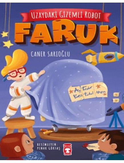 Uzaydaki Gizemli Robot - Faruk - Caner Sarıoğlu - Timaş Yayınları
