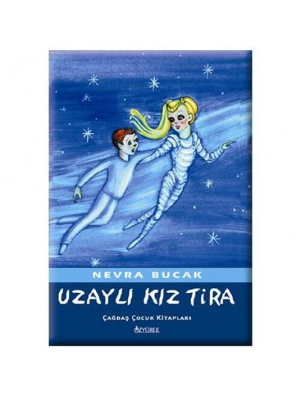 Uzaylı Kız Tira - Nevra Bucak - Özyürek Yayınları