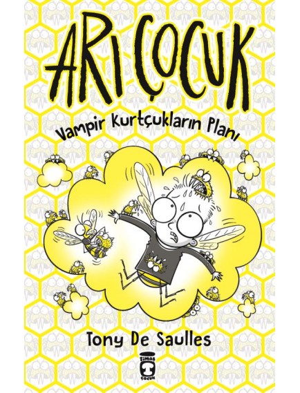 Vampir Kurtçukların Planı / Arı Çocuk (Ciltli) - Tony De Saulles - Timaş Yayınları