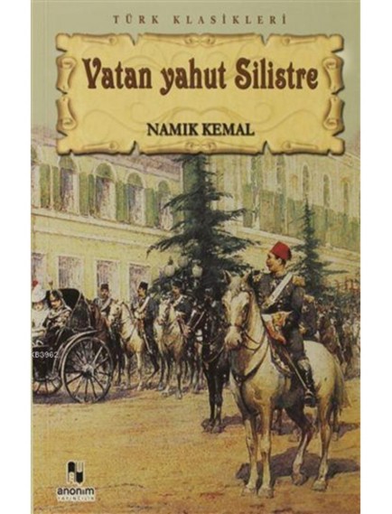 Vatan Yahut Silistre - Namık Kemal - Anonim Yayınları