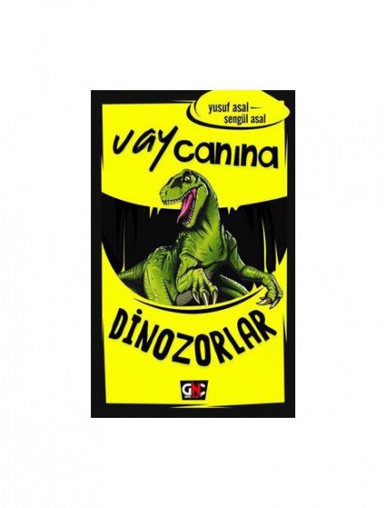 Vay Canına Dinozorlar - Şengül Asal / Yusuf Asal - Nesil Yayınları