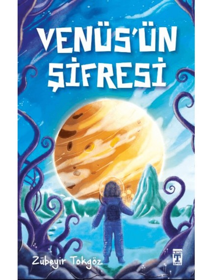 Venüs'Ün Şifresi - Zübeyir Tokgöz - Timaş Yayınları