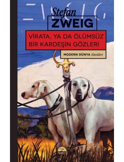 Virata, Ya Da Ölümsüz Bir Kardeşin Gözleri - Stefan Zweig - Martı Yayınları