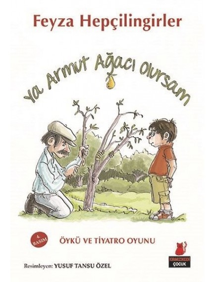 Ya Armut Ağacı Olursam - Feyza Hepçilingirler - Kırmızı Kedi Yayınları