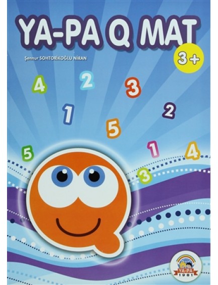 Ya Pa Q Mat (3+ Yaş) - Şennur Sohtorikoğlu Niran - Ya Pa Yayınları