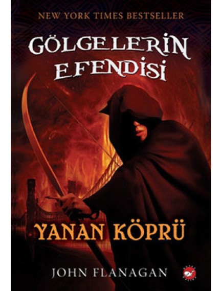 Yanan Köprü / Gölgelerin Efendisi 2 - John Flanagan - Beyaz Balina Yayınları