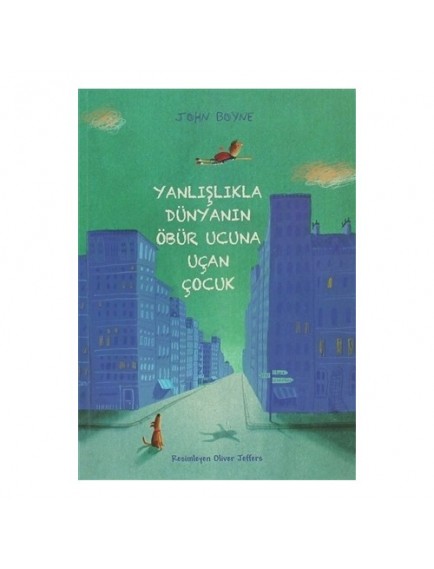 Yanlışlıkla Dünyanın Öbür Ucuna Uçan Çocuk - John Boyne - Tudem Yayınları