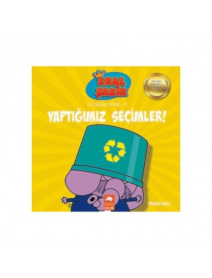Yaptığımız Seçimler / Kral Şakir İlk Okuma Kitabı 7 - Varol Yaşaroğlu - Eksik Parça Yayınları