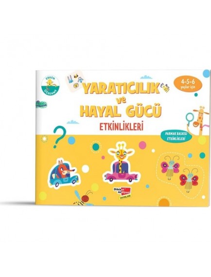 Yaratıcılık ve Hayal Gücü Etkinlikleri (4/5/6 Yaş) - Kolektif - Dikkat Atölyesi Yayınları