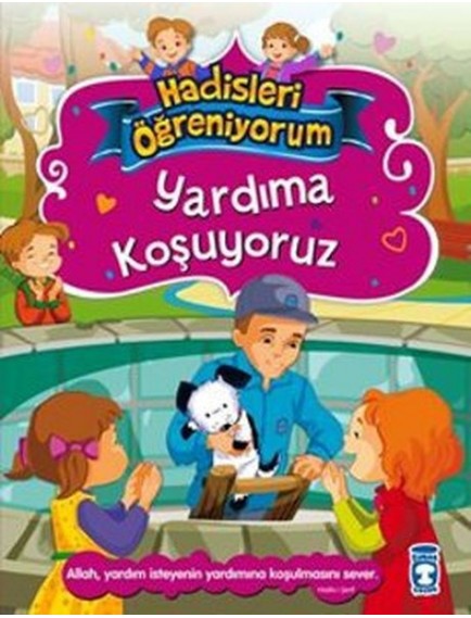 Yardıma Koşuyoruz Hadisleri Öğreniyorum - Nur Kutlu - Timaş Yayınları