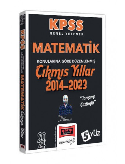 Yargı Yayınları Kpss Genel Yetenek Matematik Konularına Göre Düzenlenmiş Tamamı Çözümlü Çıkmış Yıllar (2014-2023) 