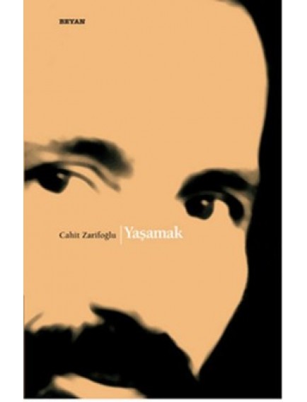 Yaşamak - Cahit Zarifoğlu - Beyan Yayınları