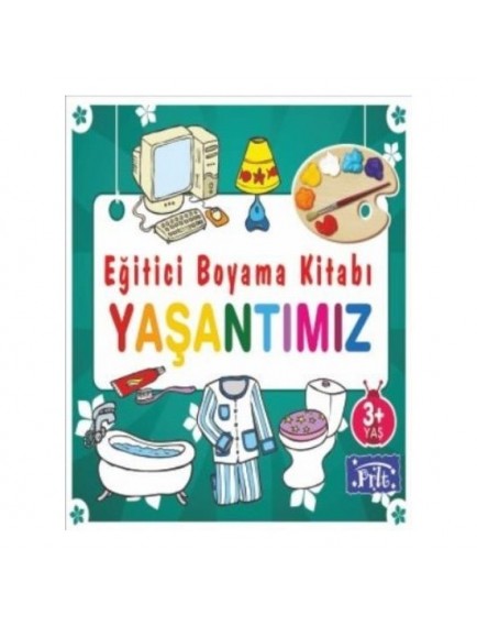 Yaşantımız / Eğitici Boyama - Kolektif - Parıltı Yayınları