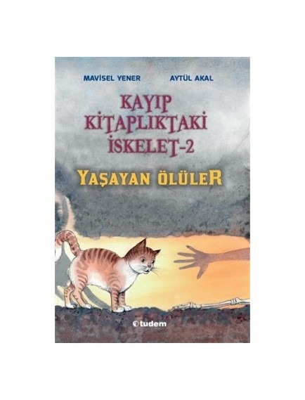 Yaşayan Ölüler / Kayıp Kitaplıktaki İskelet 2 - Mavisel Yener - Tudem Yayınları