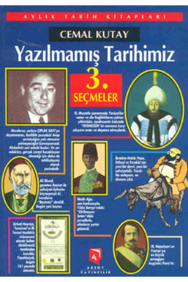 Yazılmamış Tarihimiz Seçmeler 3 - Cemal Kutay - Akçağ Yayınları