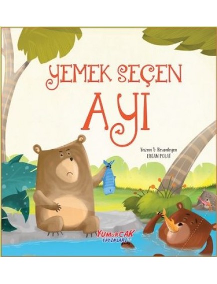 Yemek Seçen Ayı - Ercan Polat - Yumurcak Yayınları