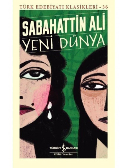 Yeni Dünya - Sabahattin Ali - İş Bankası Kültür Yayınları