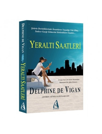 Yeraltı Saatleri - Delphine De Vigan - Arunas Yayınları