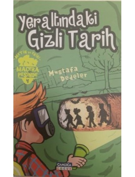 Yeraltın Yayınlarıdaki Gizli Tarih / Metin Ve Ekibi 4 - Mustafa Dedeler - Çamlıca Çocuk Yayınları