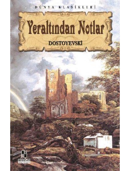 Yeraltından Notlar - Dostoyevski - Anonim Yayınları