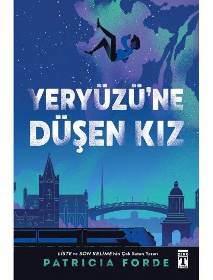 Yeryüzü'Ne Düşen Kız - Patricia Forde - Genç Timaş