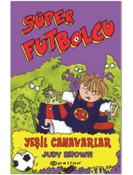 Yeşil Canavarlar / Süper Futbolcu - Judy Brown - Epsilon Yayınları