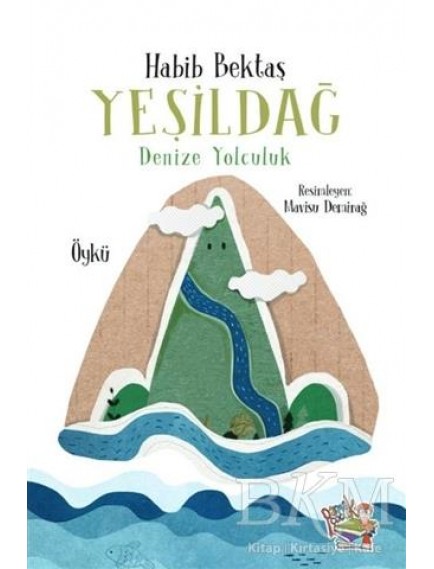 Yeşildağ Denize Yolculuk - Habib Bektaş - Parmak Çocuk Yayınları