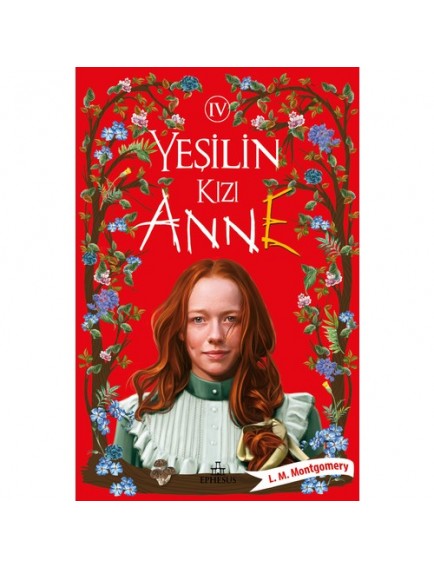 Yeşilin Kızı Anne 4 (Ciltli) - Lucy Maud Montgomery - Ephesus Yayınları