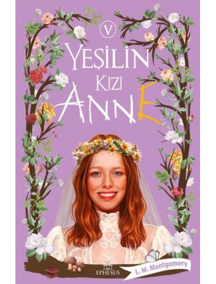 Yeşilin Kızı Anne 5 (Ciltli) - Lucy Maud Montgomery - Ephesus Yayınları