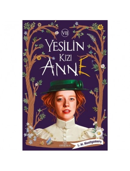 Yeşilin Kızı Anne 7 (Ciltli) - Lucy Maud Montgomery - Ephesus Yayınları