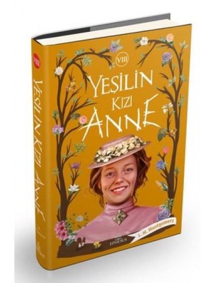 Yeşilin Kızı Anne 8 (Ciltli) - Lucy Maud Montgomery - Ephesus Yayınları