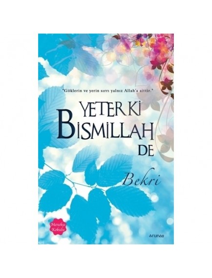 Yeter Ki Bismillah De (Menekşe Kokulu) - Bekri - Arunas Yayınları