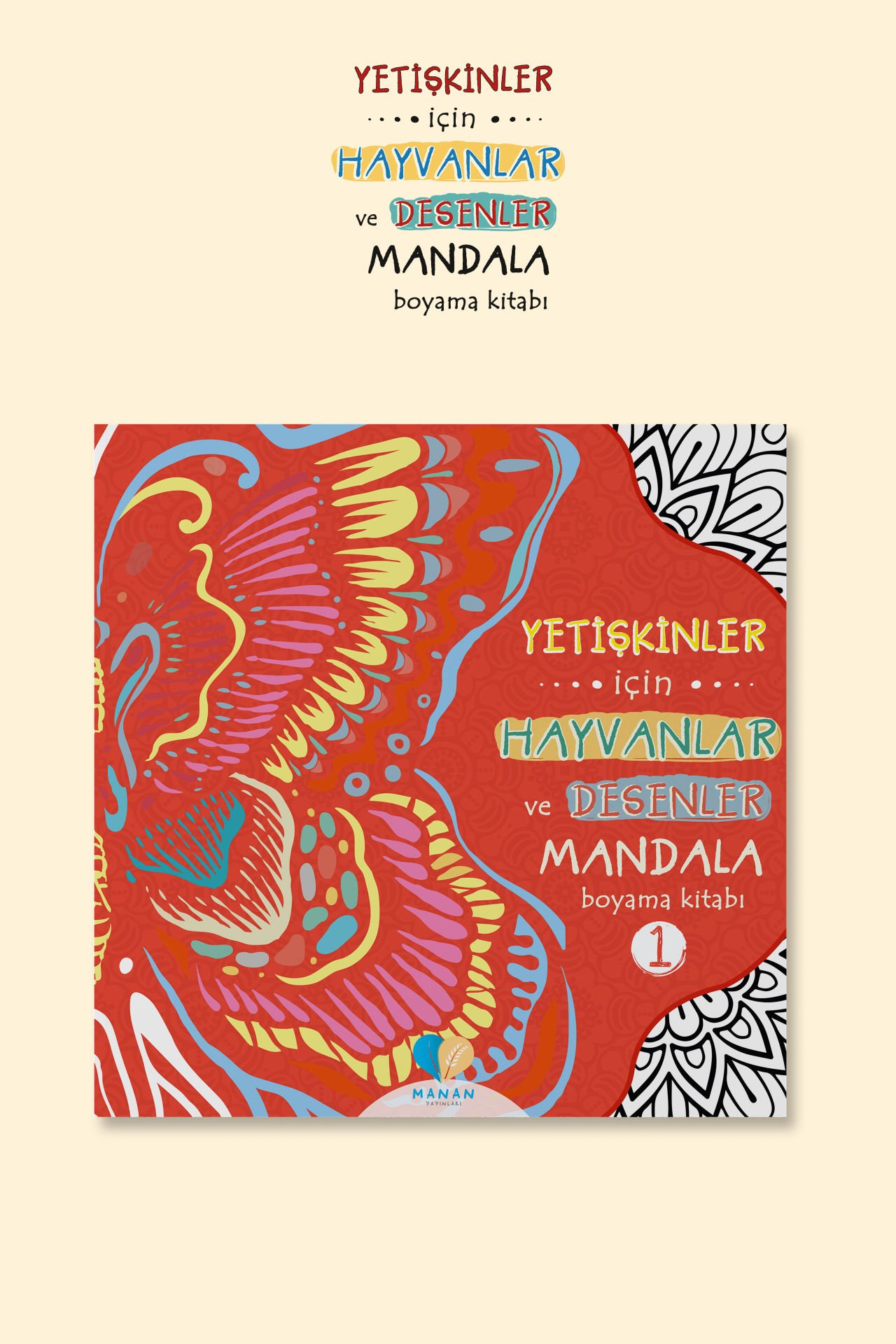 Yetişkinler İçin Hayvanlar Ve Desenler Mandala Boyama Kitabı-1 - Kolektif - Manan Yayınları