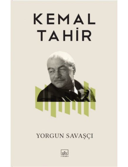 Yorgun Savaşçı - Kemal Tahir - İthaki Yayınları