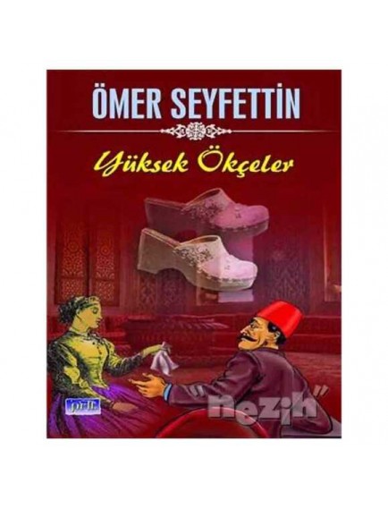 Yüksek Ökçeler - Ömer Seyfettin - Parıltı Yayınları