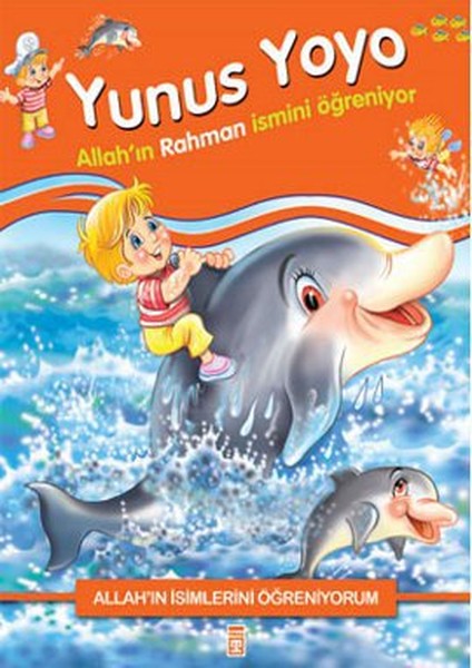 Yunus Yoyo Allah'ın Rahman İsmini Öğreniyor - Nur Kutlu - Timaş Yayınları